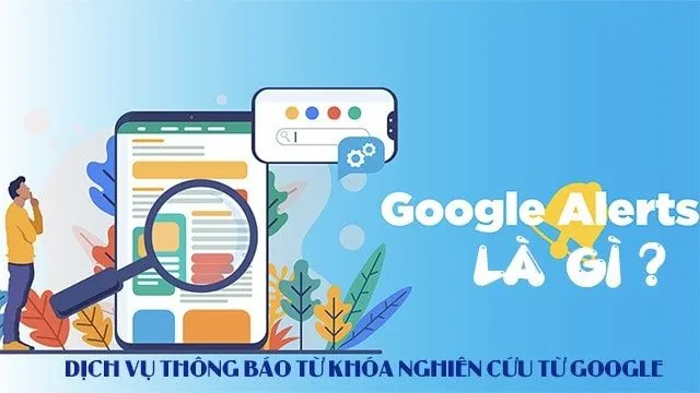 Bạn nhập cụm từ hoặc từ khóa mà bạn muốn theo dõi vào ô tìm kiếm trên Google Alert Bạn nhập cụm từ hoặc từ khóa mà bạn muốn theo dõi vào ô tìm kiếm trên Google Alert