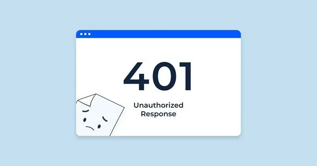 Giải đáp lỗi 401 là gì?