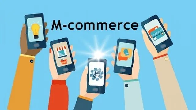 Khái niệm M-Commerce là gì?